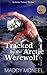 Tracked by the Arctic Werew...
