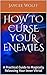 How To Curse Your Enemies by Jaycee Wolff