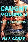 Caught Volume 3: ...