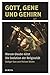 Gott, Gene und Gehirn: Waru...