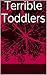 Terrible Toddlers