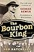 The Bourbon King: The Life ...