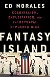 Fantasy Island by Ed Morales