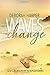 Waves Of Change: Relationsh...
