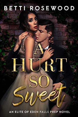 A Hurt So Sweet (Elite of Eden Falls Prep #1)