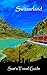 Switzerland: Essential Trav...