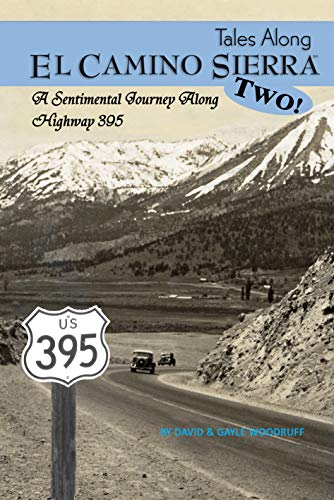 Tales Along El Camino Sierra Two!: A Sentimental Journey Along Highway 395 (Kindle Edition)