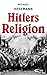 Hitlers Religion