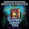 The Vampire's Cursed Kiss by Kristen Painter
