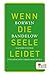 Wenn die Seele leidet: Handbuch der psychischen Erkrankungen