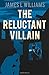 The Reluctant Villain