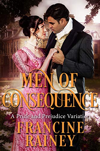 Men Of Consequence: A Pride And Prejudice Variation (Kindle Edition)