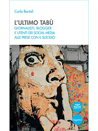 L'ultimo tabù: Giornalisti, blogger e utenti dei social media alle prese con il suicidio (Quaderni della Formazione Vol. 3)