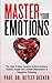 Master Your Emotions: The New 5-Step System to End Anxiety, Defuse Anger and Defeat Depression & Negative Thinking (5 Minutes for a Better Life)