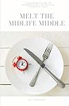 Melt The Midlife ...