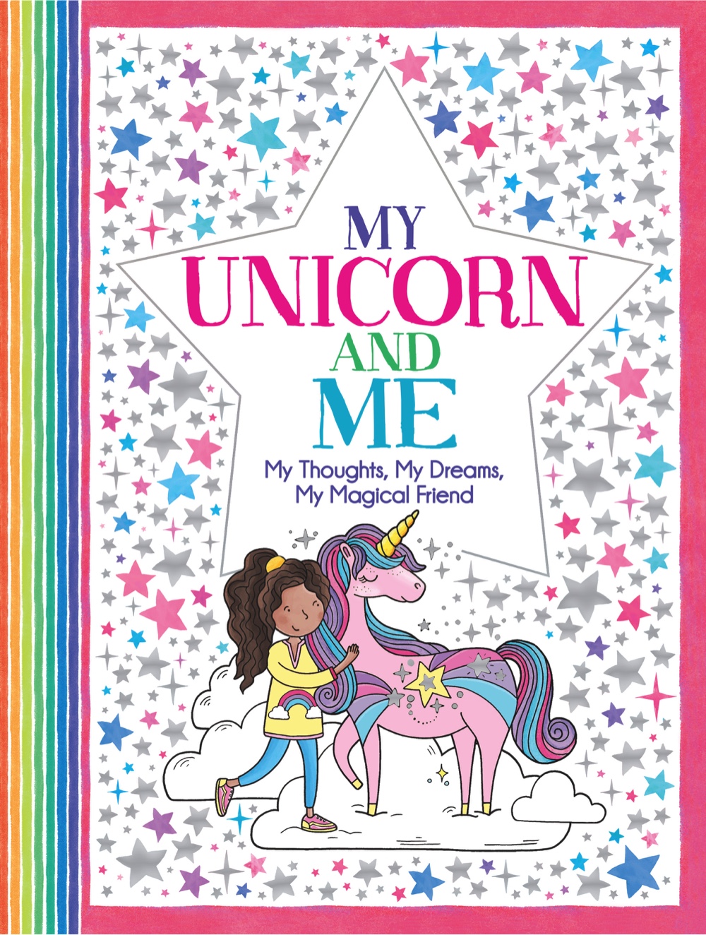 My Unicorn and Me: My Thoughts, My Dreams, My Magical Friend