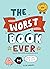 The Worst Book Ever