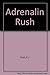 Adrenalin Rush: The Collected Works of E.J. Rush