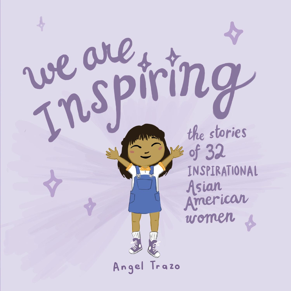 We Are Inspiring: The Stories of 32 Inspirational Asian American Women (1)