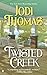 Twisted Creek by Jodi Thomas
