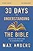 30 Days to Understanding the Bible Study Guide: Unlock the Scriptures in 15 Minutes a Day