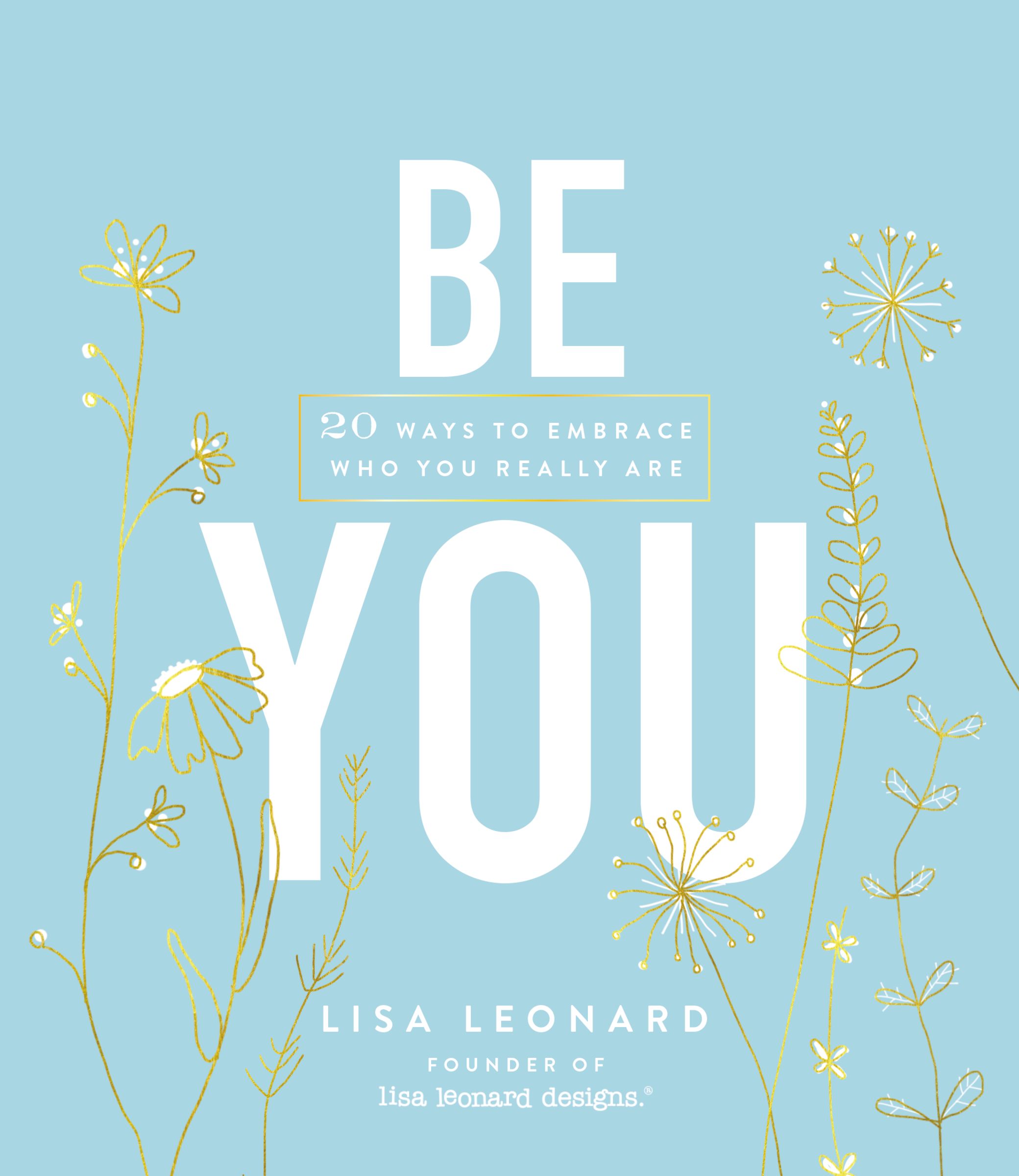Be You: 20 Ways to Embrace Who You Really Are (Hardcover)