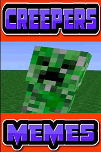 Memes Creeper Creeptastic Funny Memes Jokes Creeper Style Funnies Unofficial Minecraft By Memes