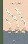 Die Grammatik ist ein sanftes Lied. by Eric Orsenna