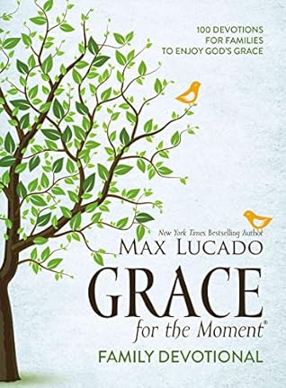 Grace for the Moment Family Devotional: 100 Devotions for Families to Enjoy God's Grace
