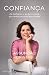 Confiança : as mulheres, o poder e o país que ambicionamos para todos