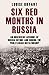 Six Red Months in Russia by Louise Bryant Six Red Months in Russia by Louise Bryant