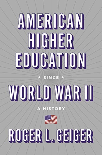 American Higher Education since World War II: A History (Kindle Edition)