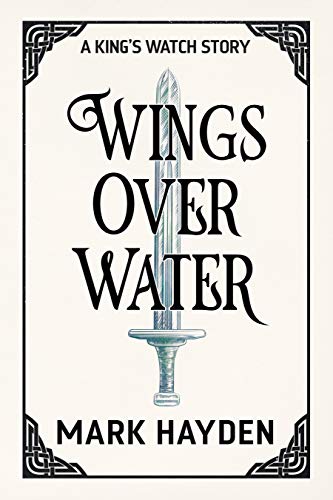 Wings over Water (A King's Watch Story, #2)