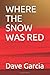 WHERE THE SNOW WAS RED
