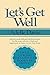 Let's Get Well: A Practical...