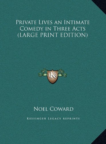 Private Lives an Intimate Comedy in Three Acts