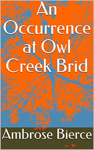 An Occurrence at Owl Creek Brid