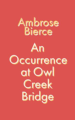 An Occurrence at Owl Creek Bridge