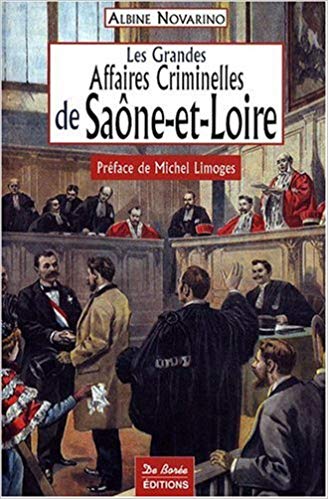 Les Grandes Affaires Criminelles De Saône Et Loire