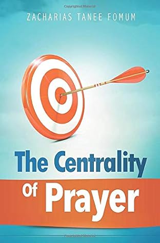 The Centrality of Prayer (Prayer Power Series)