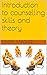 Introduction to counselling skills and theory