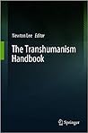 The Transhumanism Handbook by Newton Lee The Transhumanism Handbook by Newton Lee