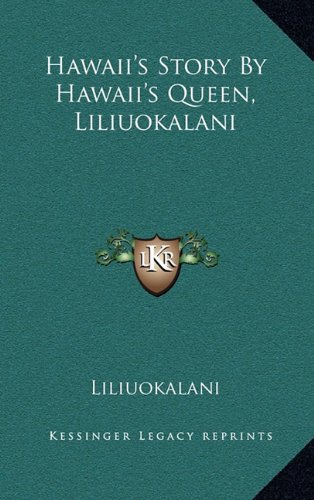 Hawaii's Story By Hawaii's Queen, Liliuokalani