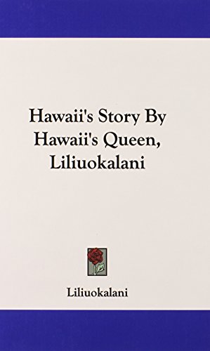 Hawaii's Story by Hawaii's Queen, Liliuokalani
