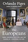 The Europeans: Three Lives and the Making of a Cosmopolitan Culture Book cover for The Europeans: Three Lives and the Making of a Cosmopolitan Culture