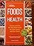 National Geographic Foods for Health: Choose and Use the Very Best Foods for Your Family and Our Planet