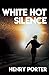 White Hot Silence by Henry Porter