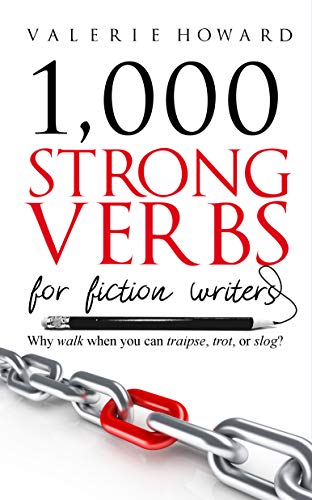 Strong Verbs for Fiction Writers (Indie Author Resources, #2)