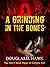 A Grinding in the Bones