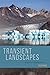 Transient Landscapes: Insights on a Changing Planet